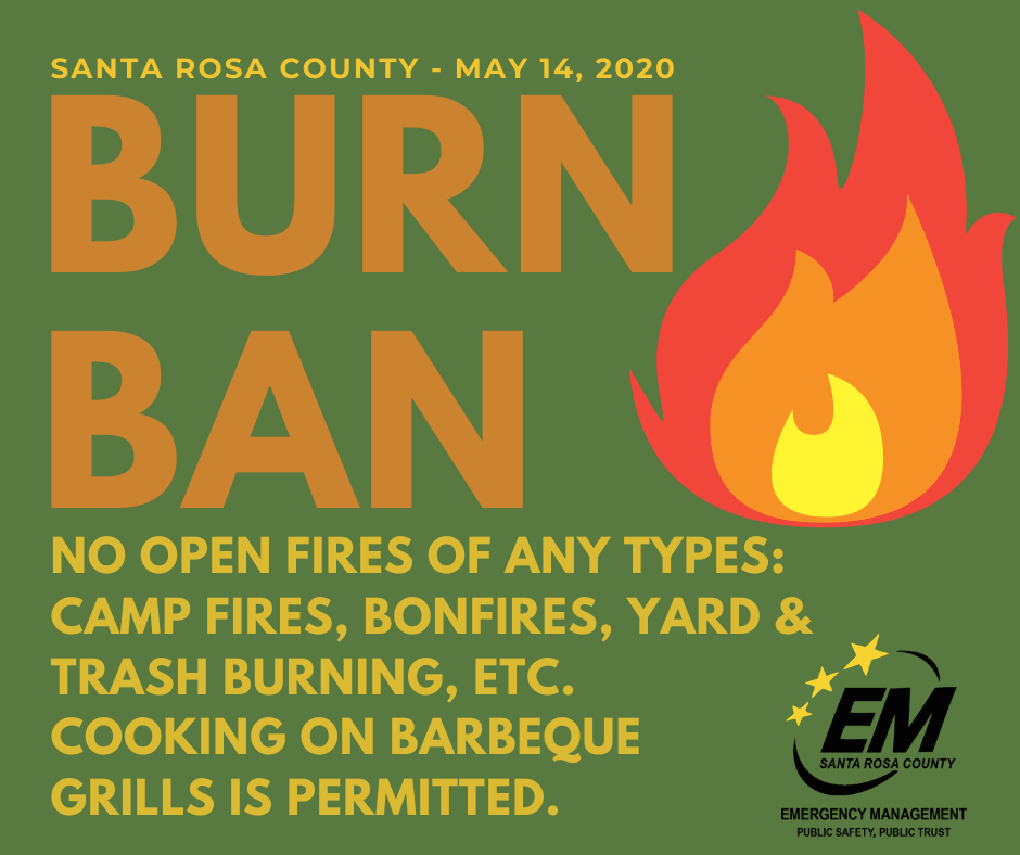 Burn ban in effect (Santa Rosa County Division of Emergency Management